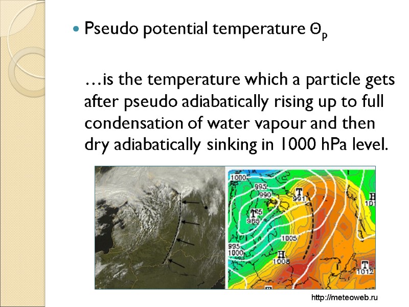 Pseudo potential temperature Θp   …is the temperature which a particle gets after